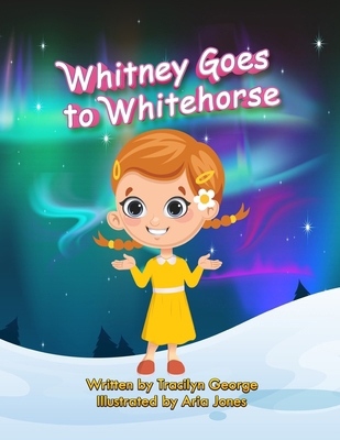 Whitney Goes to Whitehorse 1779484178 Book Cover