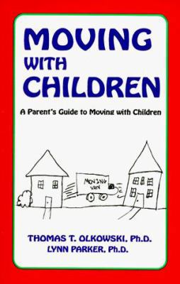 Moving With Children: A Parent's Guide 1880197081 Book Cover