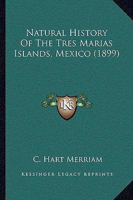 Natural History Of The Tres Marias Islands, Mex... 1163931942 Book Cover