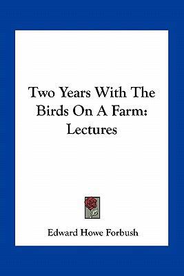 Two Years With The Birds On A Farm: Lectures 1163750484 Book Cover