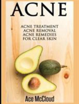 Acne: Acne Treatment: Acne Removal: Acne Remedi... [Large Print] 1640483764 Book Cover