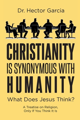 Christianity is Synonymous with Humanity: What ... B0DPQ7X9DT Book Cover