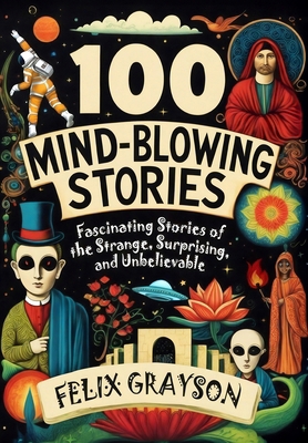 100 Mind-Blowing Stories: Fascinating Stories o... 106947360X Book Cover
