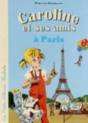 Caroline Et Ses Amis a Paris [French] 2013938403 Book Cover