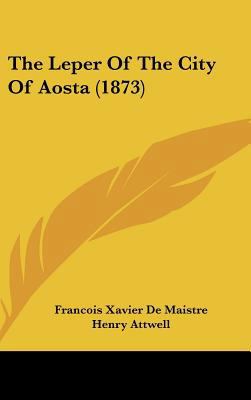 The Leper of the City of Aosta (1873) 1162223839 Book Cover