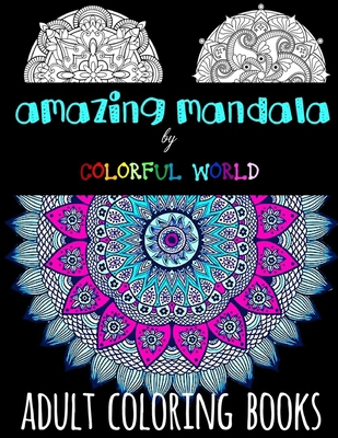 Paperback AMAZING MANDALA – Adult Coloring Books: Color Mandala Stress Relief – Coloring Books for Adults 8.5 x 11 Large Journal Sketch Book - Mandala Coloring Book