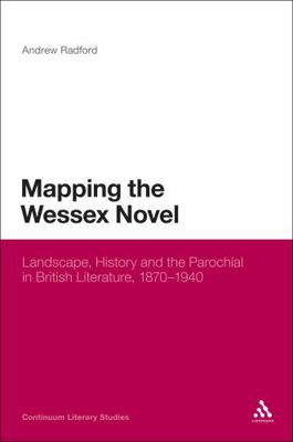 Mapping the Wessex Novel: Landscape, History an... 0826439683 Book Cover