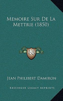 Memoire Sur De La Mettrie (1850) [French] 1168954568 Book Cover
