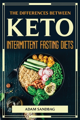 The Differences Between Keto and Intermittent F... 1804776955 Book Cover