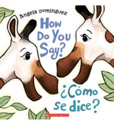 How Do You Say? / ¿Cómo se dice? 1338120662 Book Cover