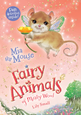 MIA the Mouse: Fairy Animals of Misty Wood 1627791442 Book Cover