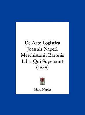 de Arte Logistica Joannis Naperi Merchistonii B... [Latin] 1162407409 Book Cover