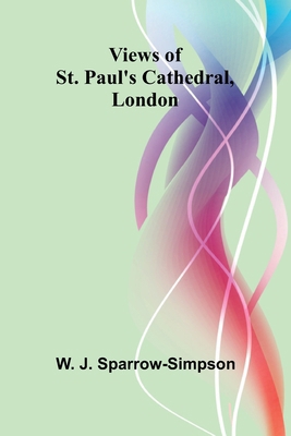 Views of St. Paul's Cathedral, London 936292689X Book Cover