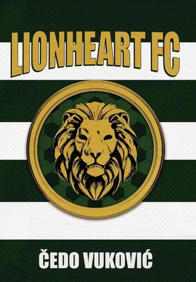 Lionheart FC B0G6HYKLS7 Book Cover