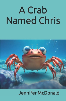 A Crab Named Chris B0C4N2BNSC Book Cover