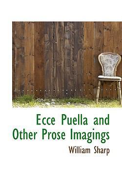 Ecce Puella and Other Prose Imagings 1110443285 Book Cover