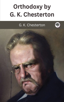 Orthodoxy by G. K. Chesterton 9360077712 Book Cover