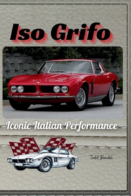 Iso Grifo: Iconic Italian Performance B0F7LBK6MM Book Cover