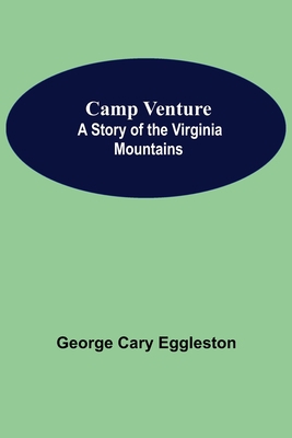 Camp Venture: A Story Of The Virginia Mountains 9354598412 Book Cover