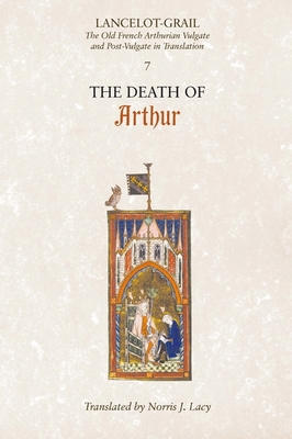 Lancelot-Grail: 7. the Death of Arthur: The Old... 1843842300 Book Cover