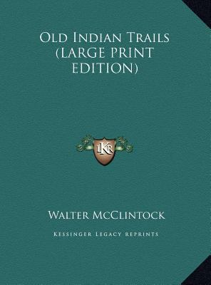 Old Indian Trails (LARGE PRINT EDITION) [Large Print] 1169957579 Book Cover