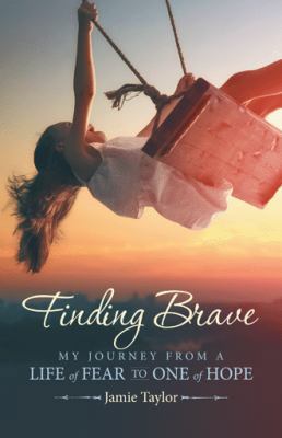 Finding Brave: My Journey from a Life of Fear t... 1973627760 Book Cover