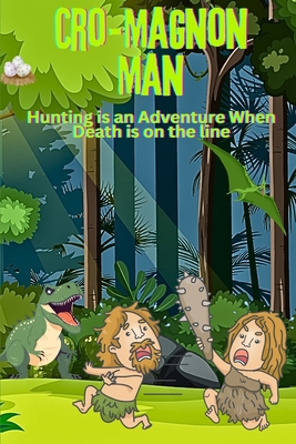 Cro-Magnon Man Diet: He didn't diet, and you do... B0C5PCX9SV Book Cover