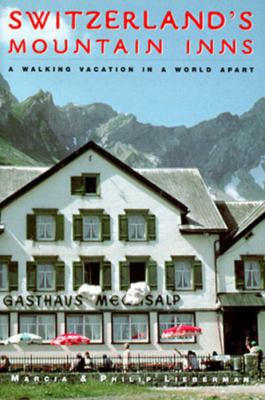 Switzerland's Mountain Inns: A Walking Vacation... 0881504068 Book Cover