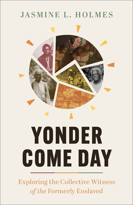 Yonder Come Day: Exploring the Collective Witne... 1540903176 Book Cover