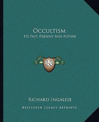 Occultism: Its Past, Present And Future 1162849169 Book Cover