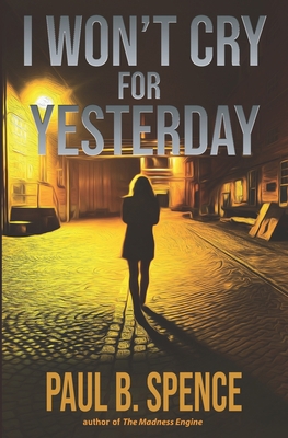I Won't Cry for Yesterday 1929928122 Book Cover