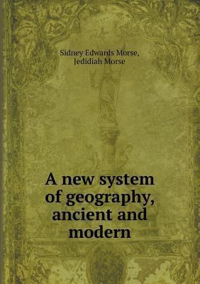 A new system of geography, ancient and modern 5518916140 Book Cover