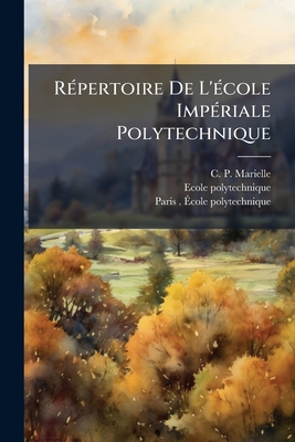 RÃ(c)pertoire De L'Ã(c)cole ImpÃ(c)riale Polyte... [French] 1024771598 Book Cover