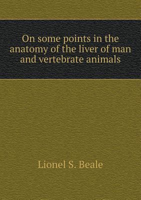 On some points in the anatomy of the liver of m... 5519136750 Book Cover