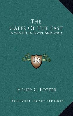 The Gates of the East: A Winter in Egypt and Syria 1163549770 Book Cover