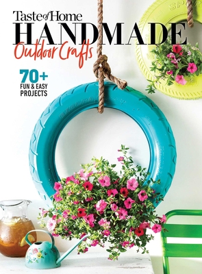 Taste of Home Handmade Outdoor Crafts: 70+ Fun ... 1617658952 Book Cover