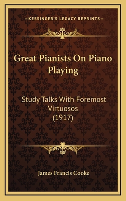Great Pianists On Piano Playing: Study Talks Wi... 1164805169 Book Cover