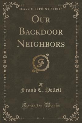 Our Backdoor Neighbors (Classic Reprint) 1332092373 Book Cover