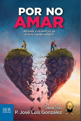Por no amar [Spanish] 6075938273 Book Cover