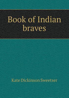 Book of Indian braves 5518610645 Book Cover