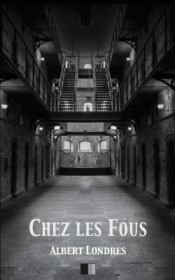 Chez les Fous [French] 1537227858 Book Cover