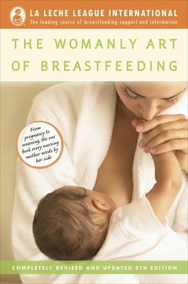 The Womanly Art of Breastfeeding: Completely Re... B00KEU9X0O Book Cover