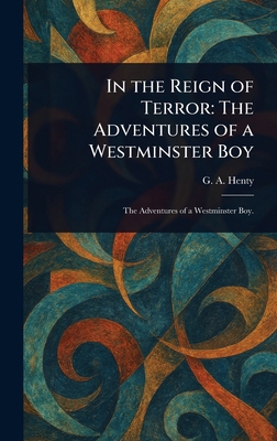 In the Reign of Terror: The Adventures of a Wes... 102315546X Book Cover