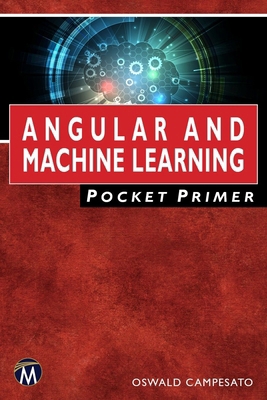Angular and Machine Learning Pocket Primer 1683924703 Book Cover