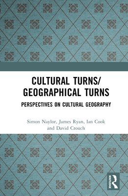 Cultural Turns/Geographical Turns: Perspectives... 1138172855 Book Cover
