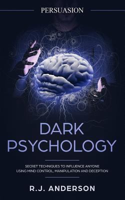 Persuasion: Dark Psychology - Secret Techniques... 1986851850 Book Cover