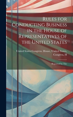 Rules for Conducting Business in the House of R... 1020883022 Book Cover