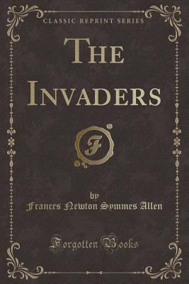 The Invaders (Classic Reprint) 1332166318 Book Cover