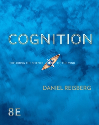 Cognition: Exploring the Science of the Mind 0393877604 Book Cover
