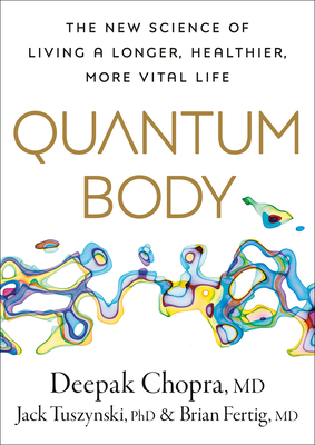 Quantum Body: The New Science of Living a Longe... 0593579984 Book Cover